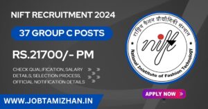 Read more about the article NIFT Group C Recruitment 2024: 37 Group C Vacancy, Apply Now!