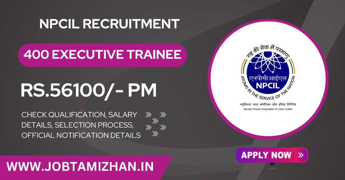 NPCIL Executive Trainees Recruitment 2024: 400 Vacancies Apply Now !