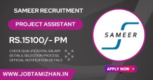 Read more about the article Sameer Chennai Recruitment 2024: Project Assistant Posts, Interview Only – Apply Now!