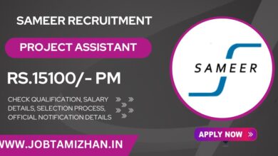 Sameer Chennai Recruitment 2024 Project Assistant Posts, Interview Only - Apply Now!