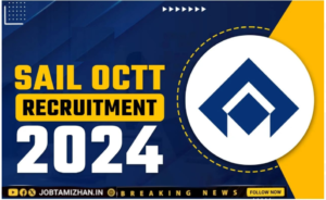 Read more about the article SAIL Recruitment 2024, 108 OCTT ACTT Posts released!!