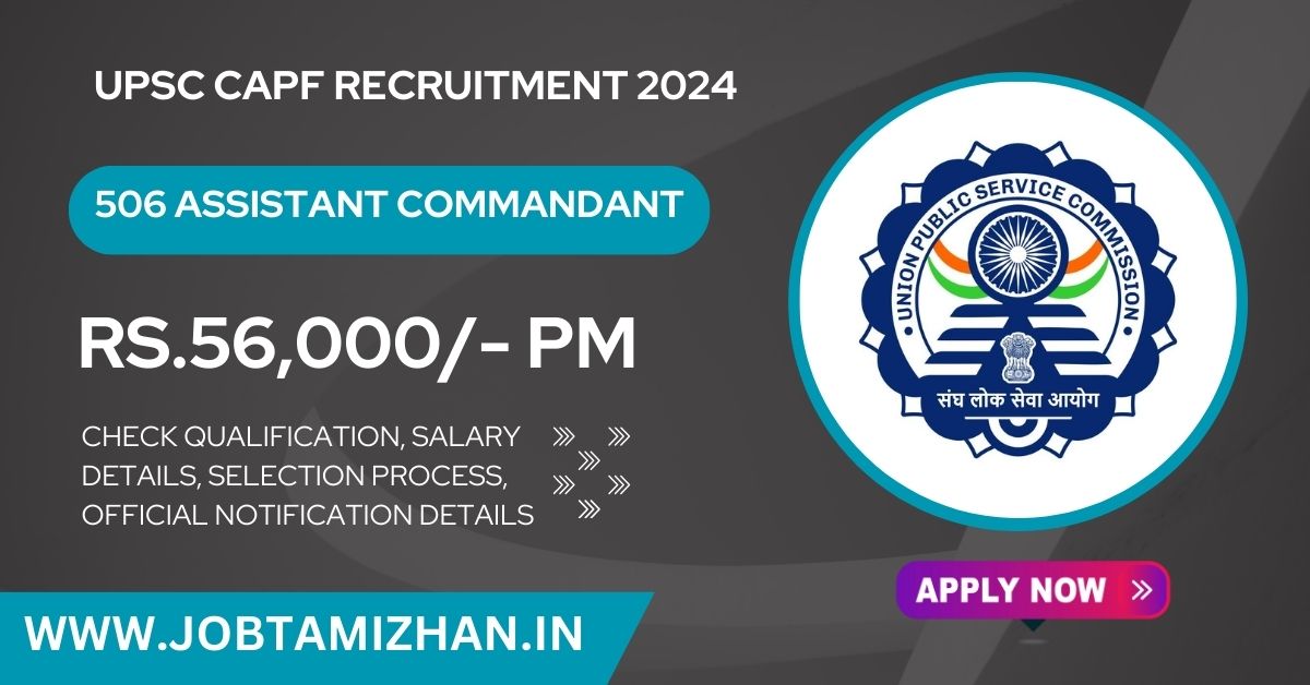 UPSC CAPF Recruitment 2024 Apply for 506 Assistant Commandant Posts, Check Eligibility Criteria.