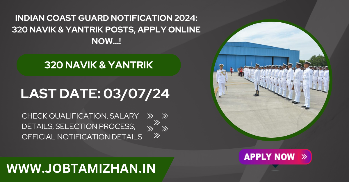 Indian Coast Guard Vacancy 2024: Apply 320 Navik & Yantrik Posts, Apply Online & Check Full Notification!