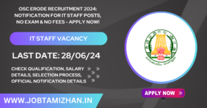 Read more about the article OSC Erode Recruitment 2024: Notification for IT Staff Posts, No Exam & No Fees – Apply Now!