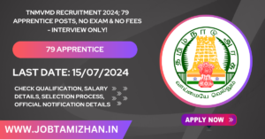 Read more about the article TNMVMD Recruitment 2024; 79 Apprentice Posts, No Exam & No Fees – Interview Only!