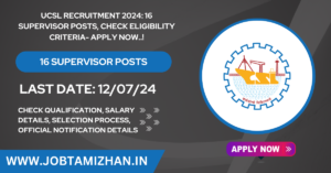 Read more about the article UCSL Recruitment 2024: 16 Supervisor Posts, Check Eligibility Criteria- Apply Now!