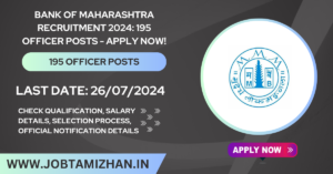 Read more about the article Bank of Maharashtra Recruitment 2024: 195 Officer Posts – Apply Now!