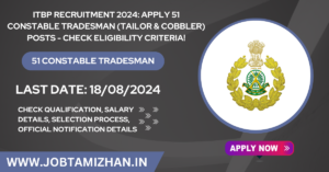 Read more about the article ITBP Recruitment 2024: Apply 51 Constable Tradesman (Tailor & Cobbler) Posts – Check Eligibility Criteria!