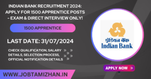 Read more about the article Indian Bank Recruitment 2024: Apply for 1500 Apprentice Posts – Exam & Direct Interview Only!