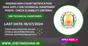 Read more about the article Madras High Court Notification 2024: Apply 298 Technical Manpower Posts – Check Eligibility Criteria!