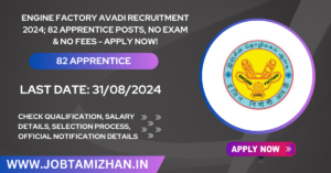 Read more about the article Engine Factory Avadi Recruitment 2024; 82 Apprentice Posts, No Exam & No Fees – Apply Now!