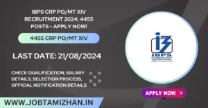 Read more about the article IBPS CRP PO/MT XIV Recruitment 2024; 4455 Posts – Apply Now!