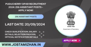 Read more about the article Puducherry DPAR Recruitment 2024: 256 Assistant Posts – Apply Now!