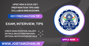 Read more about the article UPSC NDA II 2024: Key Preparation Tips and Syllabus Breakdown