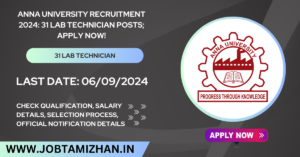 Read more about the article Anna University Recruitment 2024: 31 Lab Technician Posts; Apply Now!