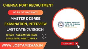 Read more about the article Chennai Port Recruitment 2024: Notification Released for 03 Pilot Vacancies, Apply Now!