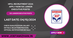 Read more about the article HPCL Recruitment 2024: Apply Now 100 Junior Executive Posts!