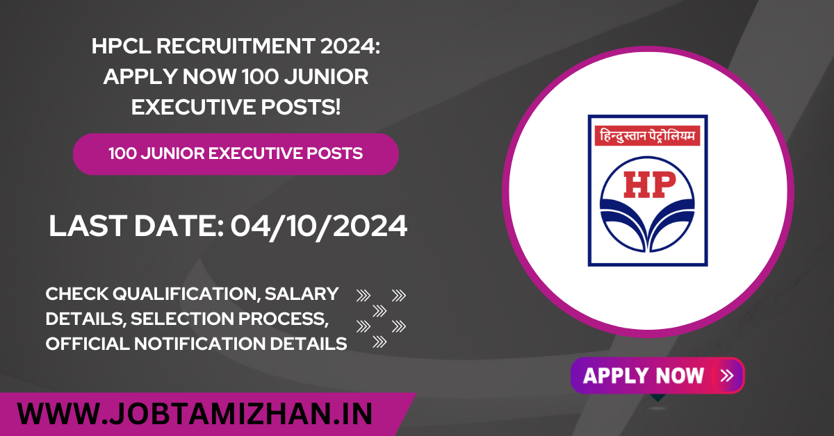 HPCL Recruitment 2024: Apply Now 100 Junior Executive Posts!