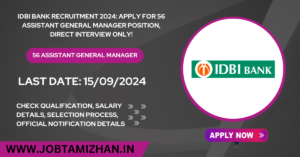 Read more about the article IDBI Bank Recruitment 2024: Apply for 56 Assistant General Manager Position, Direct Interview Only!