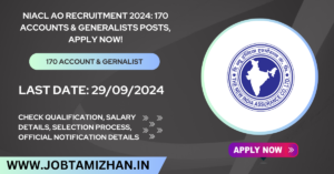 Read more about the article NIACL AO Recruitment 2024: 170 Accounts & Generalists posts, apply now!