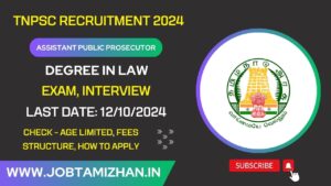 Read more about the article TNPSC Recruitment 2024: Notification Open for 51 Assistant Public Prosecutor Vacancies, Apply Now!