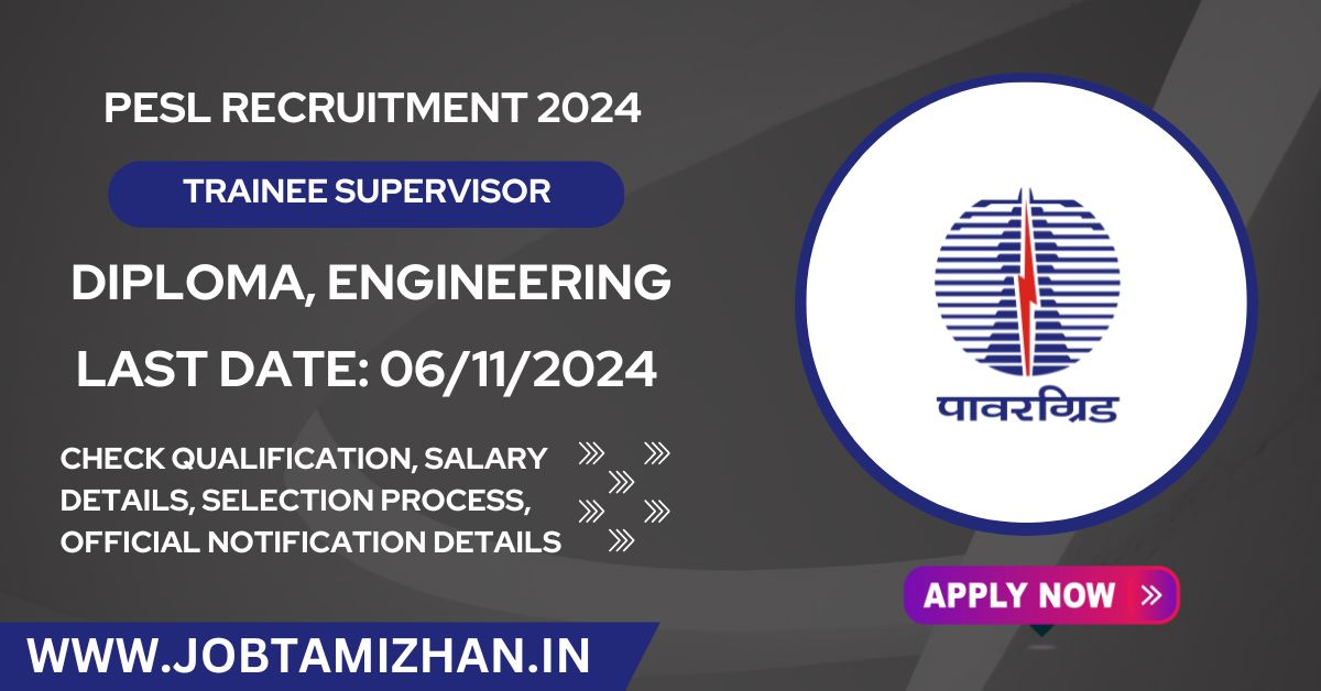 PESL Recruitment 2024 Apply Now for 70 Trainee Supervisor (Electrical) Posts, Check Eligibility Criteria!