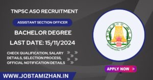 Read more about the article TNPSC ASO Recruitment 2024: Notification Released for 35 Assistant Section Officer (ASO) Posts, Apply Now!