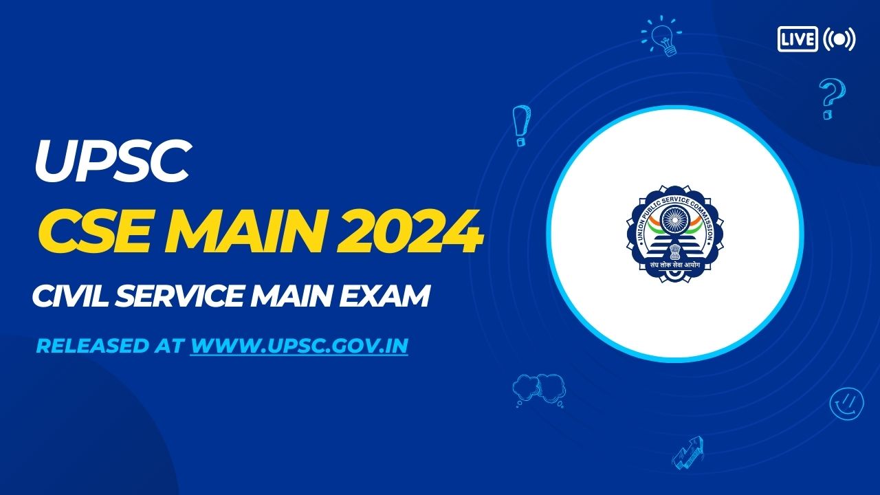 UPSC CSE Main 2024 Civil Services Main Exam Concludes, What’s Next for Candidates