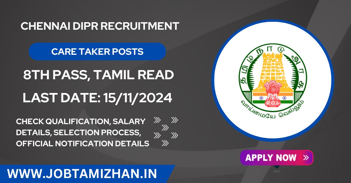 Chennai DIPR Recruitment 2024 Notification for 07 Librarian & Caretaker Posts, Apply Now!