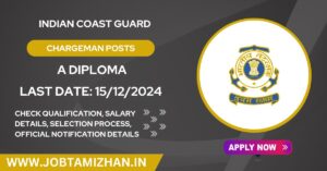 Read more about the article Indian Coast Guard Recruitment 2024: Notification Released for Chargeman Posts – Apply Now!