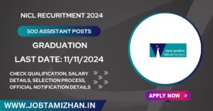 Read more about the article NICL Recruitment 2024: Notification Released for 500 Assistant Posts – Apply Now!