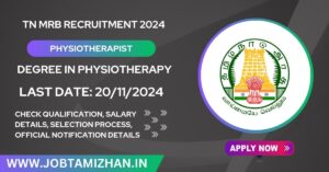 Read more about the article TN MRB Recruitment 2024: Apply Now for 47 Physiotherapist Posts, Check Eligibility Criteria!