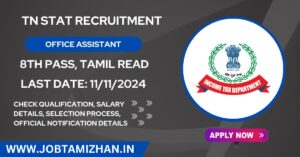 Read more about the article TN STAT Recruitment 2024: Official Notification Released for 25 Office Assistant and Other Posts – Apply Now!